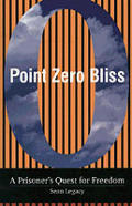 Point Zero Bliss A Prisoners Quest For F
