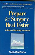 Prepare for Surgery Heal Faster A Guide of Mind Body Techniques