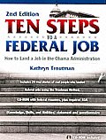 Ten Steps to a Federal Job Strategies to Rewrite & Translate Your Private Industry Resume Into an Effective Federal Resume & Ksa With CDROM