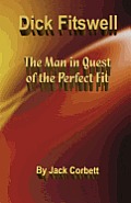 Dick Fitswell: the Man in Quest of the Perfect Fit