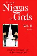 From Niggas to Gods Vol.II: Escapingniggativity & Becoming God
