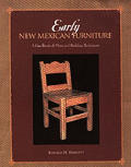 Early New Mexican Furniture A Handbook Of