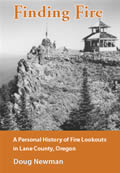 Finding Fire a personal History of Fire Lookouts in Lane County Oregon