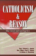 Catholicism & Reason The Creed & Apologe