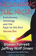 Measuring The Night Evolutionary Astrology & the Keys to the Soul Volume One
