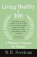 Living Healthy to 100: A Wellness Program for Seniors