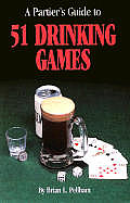 Partiers Guide To 51 Drinking Games