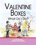 Valentine Boxes What Do I Do