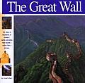 Great Wall The Story of 4000 Miles of Earth & Stone That Turned a Nation Into a Fortress