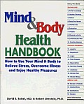 Mind & body health handbook how to use your mind & body to relieve stress overcome illness & enjoy healthy pleasures