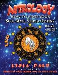 ASTROLOGY - How to find your Soul-Mate, Stars and Destiny - LEO July 23 - AUG 22