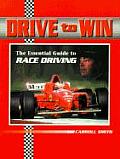 Drive to Win The Essential Guide to Race Driving