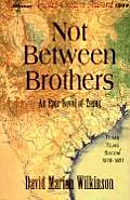 Not Between Brothers