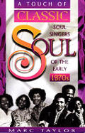 Touch Of Classic Soul Soul Singers Of Th