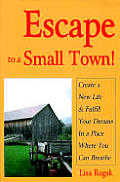 Escape To A Small Town Create A New L