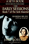 Early Sessions Book 07 of the Seth Material Sessions 281 333 08 29 66 04 10 67