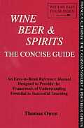 Wine Beer Spirits The Concise Guide