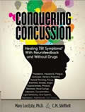 Conquering Concussion: Healing TBI Symptoms with Neurofeedback and Without Drugs