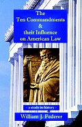 The Ten Commandments & their Influence on American Law - a study in history