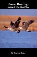 Goose Hunting: Doing It the Right Way