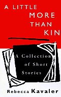 A Little More Than Kin: A Collection of Short Stories