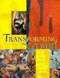 Transforming the Crown: African, Asian, and Caribbean Artists in Britain, 1966-1996