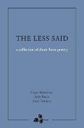The Less Said: a collection of short-form poetry