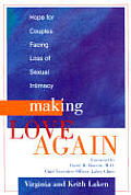 Making Love Again Hope for Couples Facing Loss of Sexual Intimacy