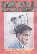 Sammy Davis Jr Me & My Shadow A Biographical Memoir