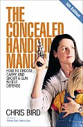 Concealed Handgun Manual How to Choose Carry & Shoot a Gun in Self Defense