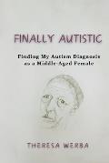 Finally Autistic: Finding My Autism Diagnosis as a Middle-Aged Female