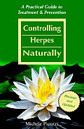 Controlling Herpes Naturally A Practical Guide to Treatment & Prevention