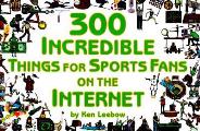 300 Incredible Things For Sports Fans On