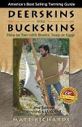 Deerskins Into Buckskins How to Tan with Brains Soap or Eggs