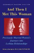 And Then I Met This Woman: Previously Married Women's Journeys into Lesbian Relationships