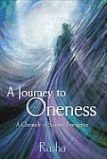 Journey To Oneness A Chronicle Of Spiritual Emergence