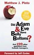 Did Adam & Eve Have Belly Buttons & 199 Other Questions from Catholic Teenagers