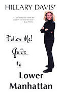 Follow Me a Guide to Lower Manhattan