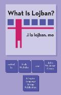What Is Lojban I La Lojban Mo