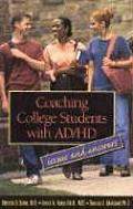 Coaching College Students with AD HD Issues & Answers