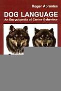 Dog Language An Encyclopedia Of Canine Behavior
