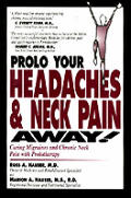 Prolo Your Headaches & Neck Pain Away