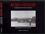 Hot Rods and Custom Cars: Los Angeles and the Dry Lakes: The Early Years: Rare Photographs by Strother MacMinn