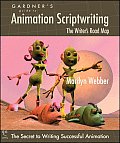 Gardners Guide to Animation Scriptwriting The Writers Road Map