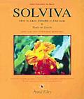 Solviva How to Grow $500000 on One Acre & Peace on Earth Learning the Art of Living with Solar Dynamic Bio Benign Design