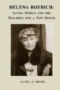 Helena Roerich: Living Ethics and the Teaching for a New Epoch