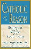 Catholic for a Reason Scripture & the Mystery of the Family of God