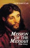 Mission of the Messiah: On the Gospel of Luke