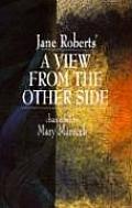 Jane Roberts A View From The Other Side