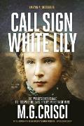 Call Sign, White Lily (5th Edition): The Life and Loves of the World's First Female Fighter Pilot